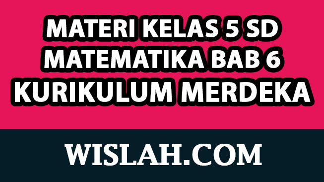 Rangkuman Materi Matematika Kelas 5 Bab 6 (Kurikulum Merdeka)