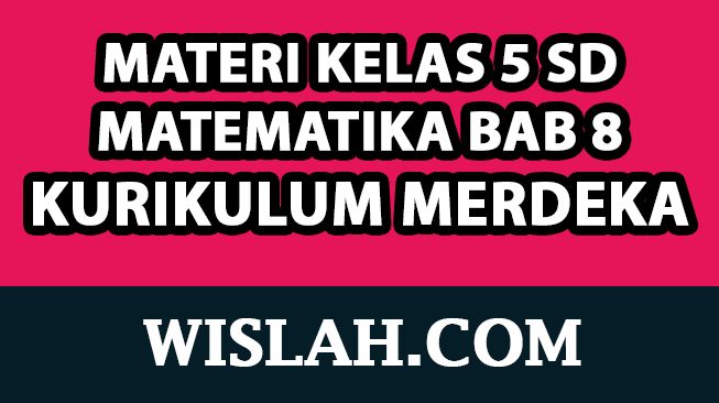Rangkuman Materi Matematika Kelas 5 Bab 8 (Kurikulum Merdeka)