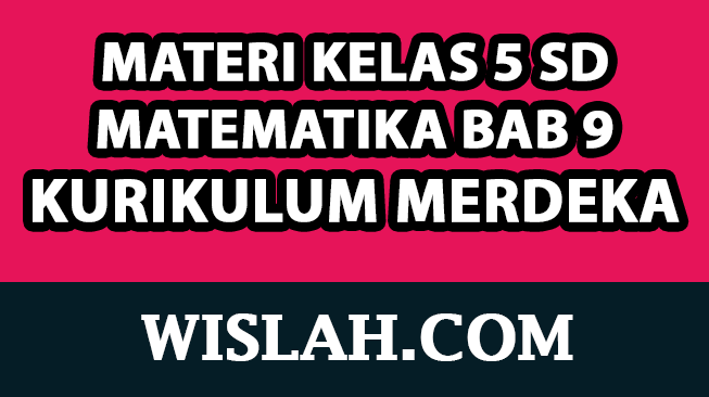 Rangkuman Materi Matematika Kelas 5 Bab 9 (Kurikulum Merdeka)