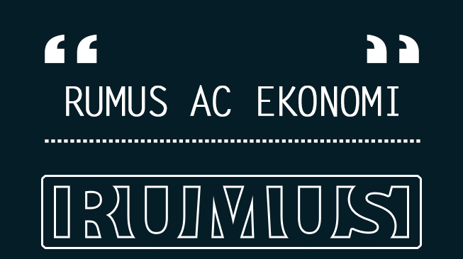 Rumus AC Ekonomi dan Contoh Soal