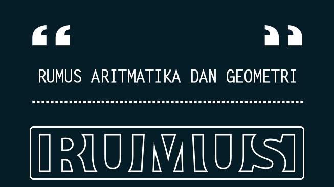 Rumus Aritmatika dan Geometri
