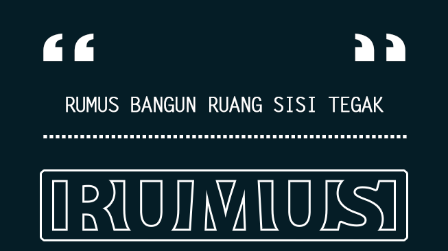 Rumus Bangun Ruang Sisi Tegak dan Contoh Soal