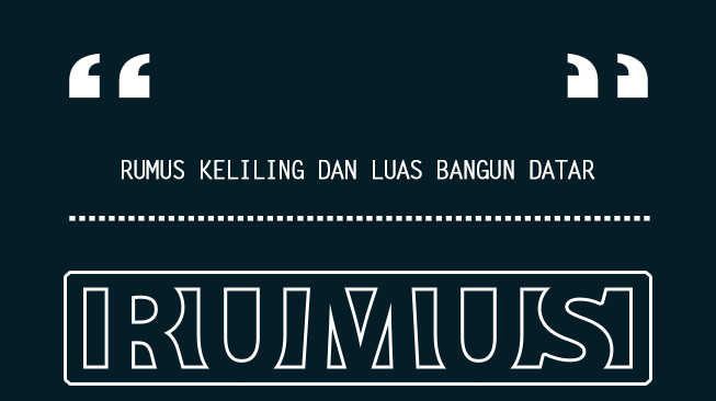 Rumus Keliling dan Luas Bangun Datar, Lengkap dengan Contoh Soal