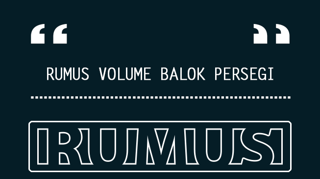 Rumus Volume Balok Persegi dan Contoh Soal
