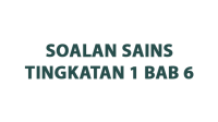 Soalan Sains Tingkatan 1 Bab 6 (Jadual Berkala) (Tema 3 Penerokaan Unsur dalam Alam) Soalan Sains Tingkatan 1 Bab 6 (Jadual Berkala) (Tema 3 Penerokaan Unsur dalam Alam)