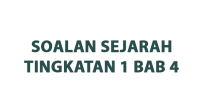 Soalan Sejarah Tingkatan 1 Bab 4 (Mengenali Tamadun) Soalan Sejarah Tingkatan 1 Bab 4 (Mengenali Tamadun)