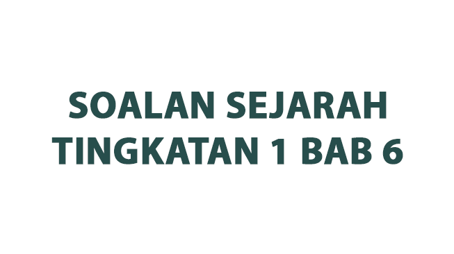 Soalan Sejarah Tingkatan 1 Bab 6 (Peningkatan Tamadun Yunani dan Rom)