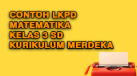 Contoh LKPD Matematika Kelas 3 Semester 1 dan 2 Kurikulum Merdeka