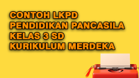 Contoh LKPD Pendidikan Pancasila (PPKN) Kelas 3 Semester 1 dan 2 Kurikulum Merdeka