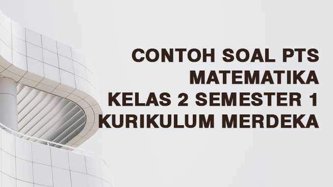 Contoh Soal PTS Matematika Kelas 2 Semester 1 Kurikulum Merdeka