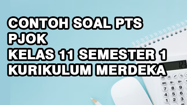 Contoh Soal PTS PJOK Kelas 11 Semester 1 Kurikulum Merdeka