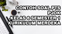 Contoh Soal PTS PJOK Kelas 6 Semester 1 Kurikulum Merdeka Contoh Soal PTS PJOK Kelas 6 Semester 1 Kurikulum Merdeka