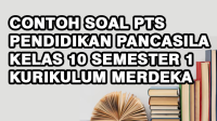 Contoh Soal PTS Pendidikan Pancasila (PPKN) Kelas 10 Semester 1 Kurikulum Merdeka