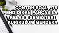 Contoh Soal PTS Pendidikan Pancasila (PPKN) Kelas 6 Semester 1 Kurikulum Merdeka Contoh Soal PTS Pendidikan Pancasila (PPKN) Kelas 6 Semester 1 Kurikulum Merdeka