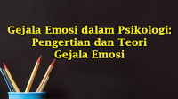 Gejala Emosi dalam Psikologi Pengertian dan Teori Gejala Emosi Gejala Emosi dalam Psikologi: Pengertian dan Teori Gejala Emosi