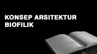 Konsep Arsitektur Biofilik Konsep Arsitektur Biofilik