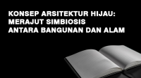 Konsep Arsitektur Hijau: Merajut Simbiosis antara Bangunan dan Alam Konsep Arsitektur Hijau: Merajut Simbiosis antara Bangunan dan Alam