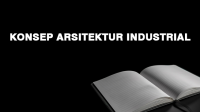 Konsep Arsitektur Industrial Konsep Arsitektur Industrial