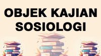 Objek Kajian Sosiologi Objek Kajian Sosiologi