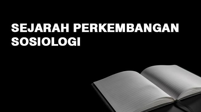Sejarah Perkembangan Sosiologi