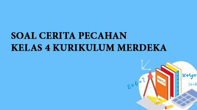 Soal Cerita Pecahan Kelas 4 Kurikulum Merdeka