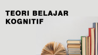 Teori Belajar Kognitif Teori Belajar Kognitif