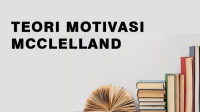 Teori Motivasi McClelland Teori Motivasi McClelland